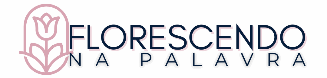 Florescendo na Palavra