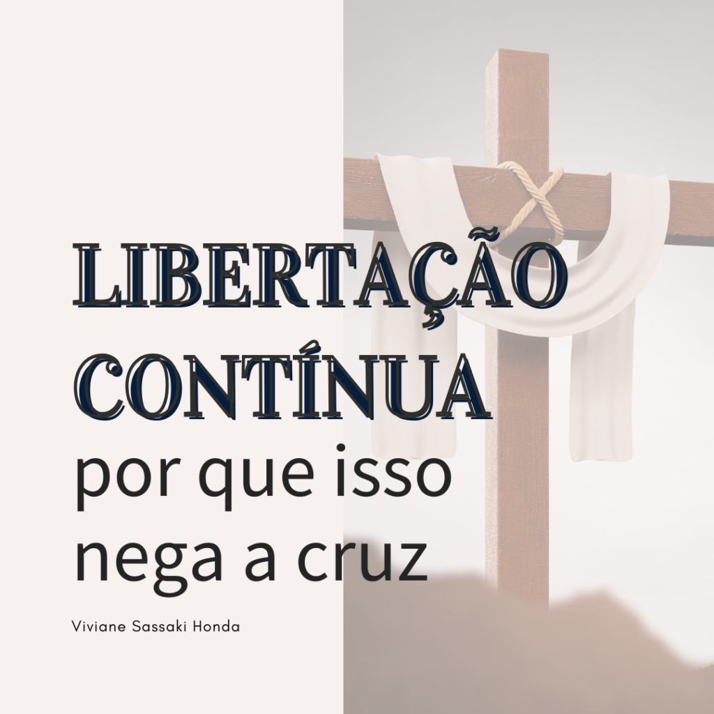 Libertacao-continua-1024x1024 Libertação contínua: por que isso nega a cruz